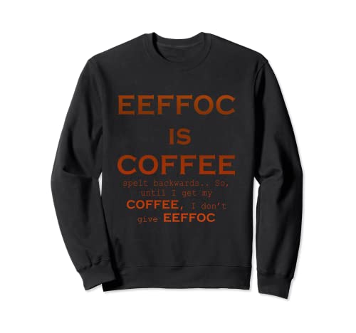 Photo de EEFFOC Coffee Pun sarcastique amusant Sweatshirt