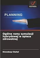Ogólne ramy symulacji hybrydowej w opiece zdrowotnej (Polish Edition) 620895231X Book Cover