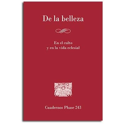 De la belleza. En el culto y en la vida eclesial