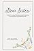 Dear Sisters: A Letter to Young Christian Women Exploring Five Principles for Spiritual Growth