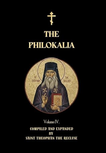 The Philokalia Volume 4: Saint Theodore the Studite (Orthodox Christian Publications Book 12)