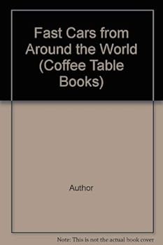 Hardcover Fast Cars from Around the World (Coffee Table Books) Book