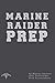 Marine Raider Prep: 12 Week Marine Raider Prep Guide