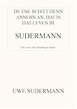 De ene schitt den andern an, dat is dat Leven bi Sudermann: Dat is een olen Hamborger Snack - Uwe Sudermann 