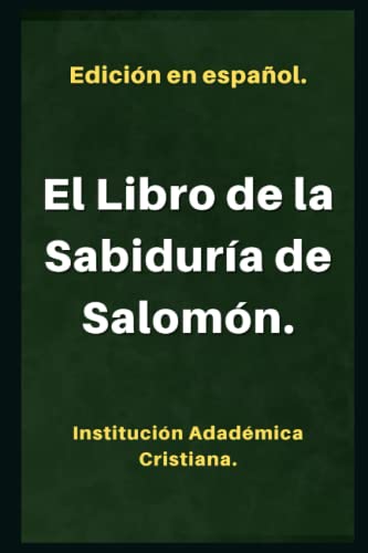 El Libro de la Sabiduría.: Llamado también: Sabiduria de...