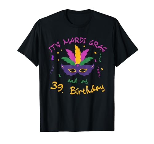 39th Birthday Mardi Gras Carnival Celebration Shirt Camiseta