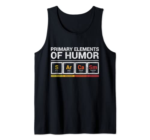 Sarcasm Primary Elements of Humour Chemistry Joke Gift Idea Tank Top