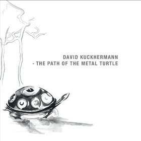 The Path of the Metal Turtle (Music for Hang and Handpans) [Audio CD] David Kuckhermann