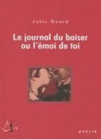 Le journal du baiser ou l'émoi de toi 2921463865 Book Cover