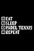 Eat Sleep Padel Tennis Repeat Racket Sport Games Match Play Notebook Lined Journal: 6x9 in,2021,2022,Thanksgiving,Halloween,Christmas Gifts,Management,Daily Organizer,Task Manager,Gym