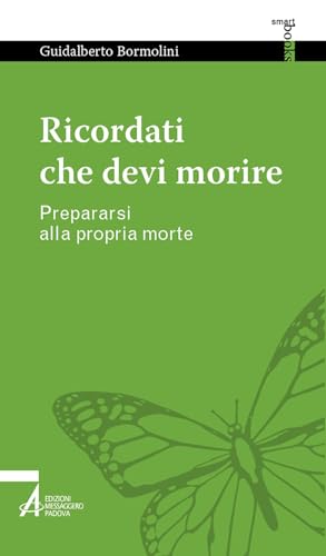 Ricordati che devi morire. Prepararsi alla propria morte