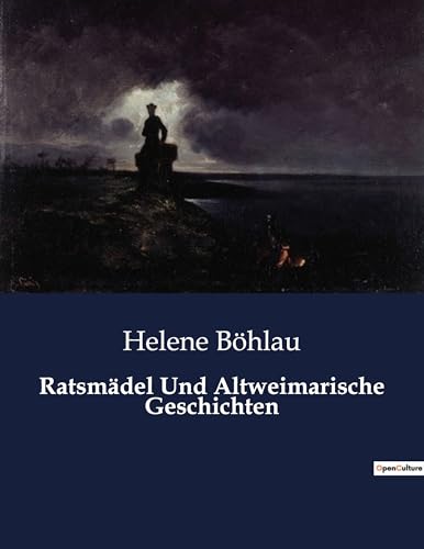 Ratsmädel Und Altweimarische Geschichten: Eine Erzählung über jugendliche Abenteuer und Geistergeschichten im alten Weimar (German Edition)