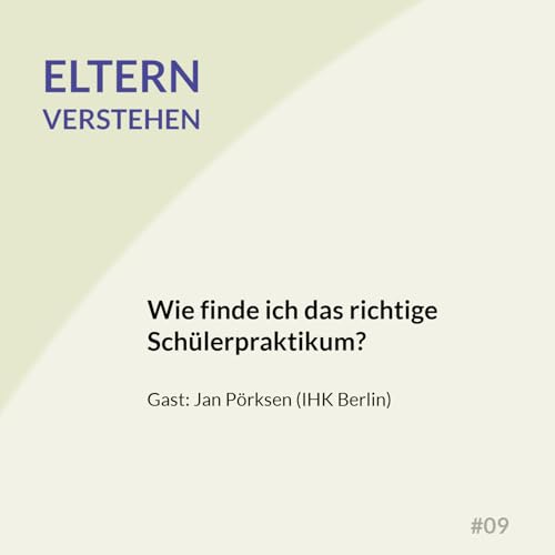 #09 Wie finde ich das richtige Sch&uuml;lerpraktikum (mit meinem Kind)?