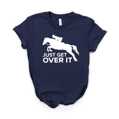 Just Get Over It - Horse Jumping Tee - Equestrian Shirt - Horseback Riding - Horse Shirt - Horse Show - Barn Life - Softstyle Unisex Shirt