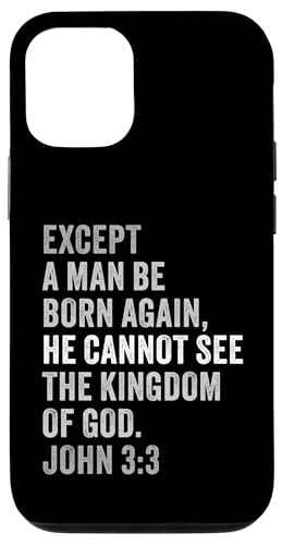 John 3:3 Except You Be Born Again You Cannot See The Kingdom �X�}�z�P�[�X iPhone 12/12 Pro �p