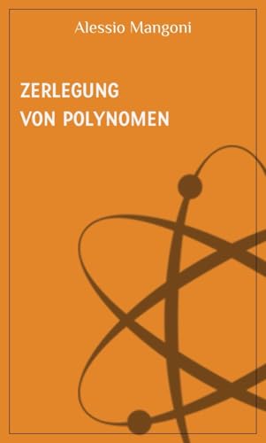 Zerlegung von Polynomen (Konzepte der Mathematik 2)