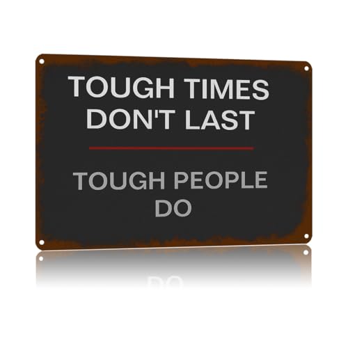 Vintage Metal Sign Tough Times Don’T Last,But Tough People Do,Text Art Poster Home Wall Decor, Suitable For Walls, Doors, And Fences,Aluminum Printed Plaque 8×12Inch