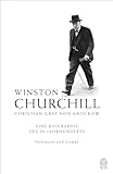 Winston Churchill: Eine Biographie des 20. Jahrhunderts - Christian Graf von Krockow  Winston Churchill: Eine Biographie des 20. Jahrhunderts - Christian Graf von Krockow