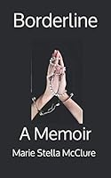 Borderline: A Memoir 1521256861 Book Cover