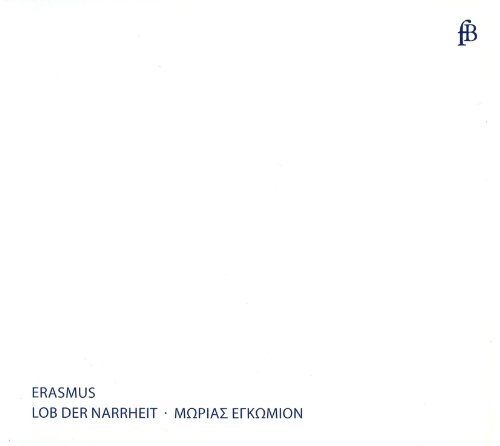 Erasmus Of Rotterdam: Lob Der Narrheit-Edition In