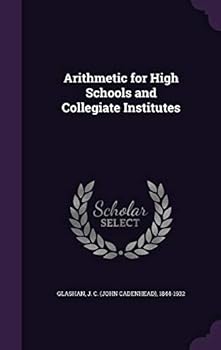 Hardcover Arithmetic for High Schools and Collegiate Institutes Book