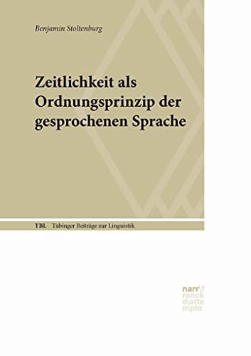 Zeitlichkeit als Ordnungsprinzip der gesprochenen Sprache - Benjamin Stoltenburg Kartoniert (TB)