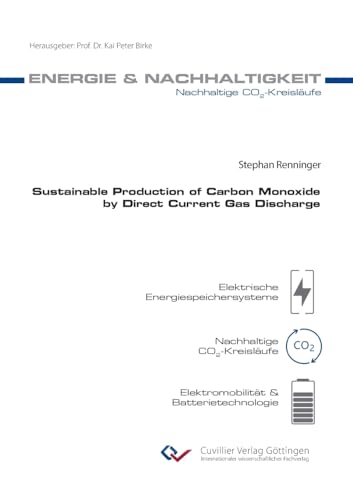 Sustainable Production of Carbon Monoxide by Direct Current Gas Discharge (Energie & Nachhaltigkeit)