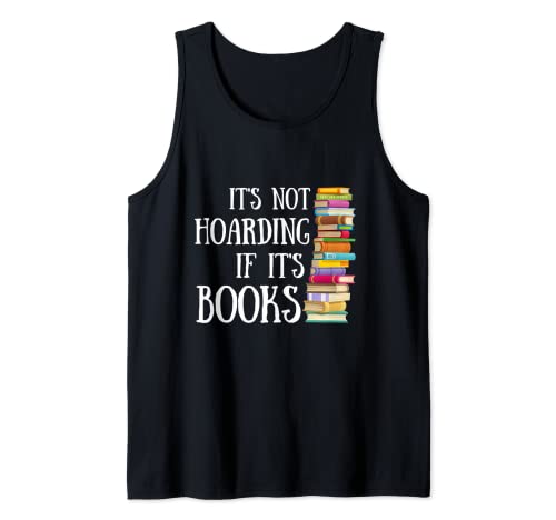 Fun Reading Quote It's Not Hoarding If It's Books Book Stack Camiseta sin Mangas