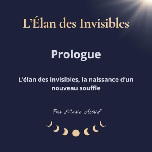 L&rsquo;&eacute;lan des invisibles - la naissance d&rsquo;un nouveau souffle