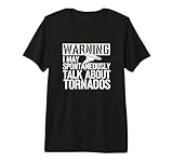 Meteorologist Warning I May Spontaneously Talk Premium Tri-Blend T-Shirt