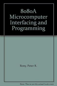 The 8080A bugbook: Microcomputer interfacing and programming