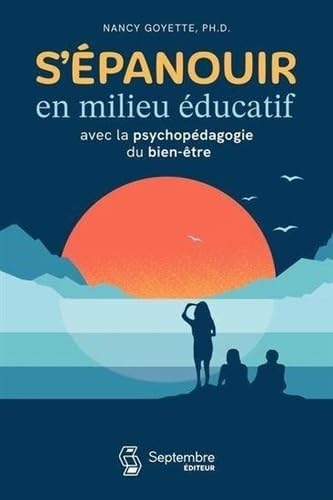 Nancy Goyette - S'epanouir en milieu educatif avec la psychopedagogie du bien-etr (2025)