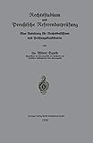 Rechtsstudium und Preußische Referendarprüfung: Eine Anleitung für Rechtsbeflissene und Prüfungskandidaten