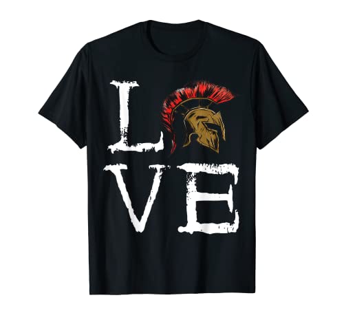 Love Spartan Ancient Greece Sparta Soldier - Casco de gladiador Camiseta