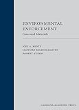 Environmental Enforcement: Cases and Materials (Carolina Academic Press Law Casebook Series)