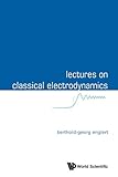 Lectures On Classical Electrodynamics