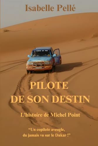 Pilote de son destin: L'histoire de Michel Point
