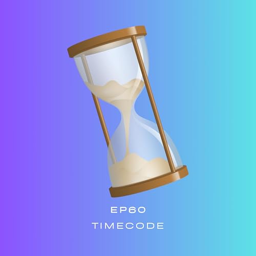 Ep.60 (Season 2, Ep.5) Timecode