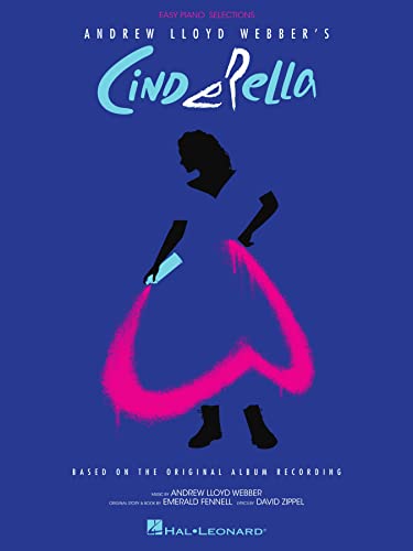 Andrew Lloyd Webber's Cinderella: Based on the Original Album Recording