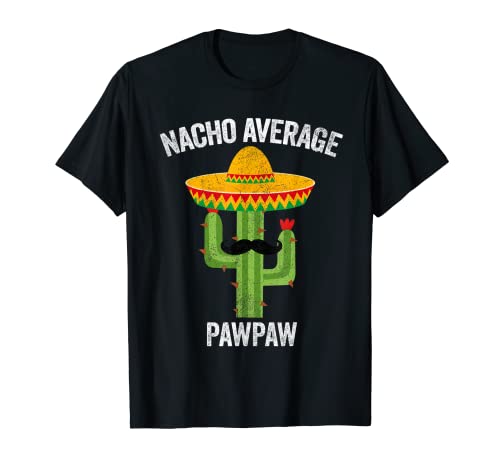 Hombre Nacho - Camisa mexicana de Pawpaw Promedio, Día del Padre Camiseta