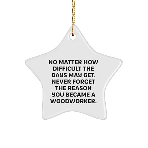 Inspirational Woodworker Gifts: No Matter How Difficult The Days May