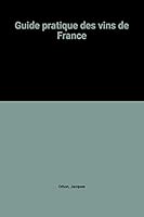 Guide pratique des vins de France 2761909267 Book Cover