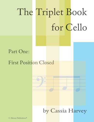 The Triplet Book for Cello Part One: First Position Closed