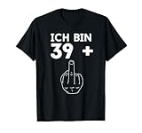 Lustige T-Shirt für Männer, Frauen. Ich Bin 39 + 1 t-shirt 39 Plus Mittelfinger 40 jahre geburtstag shirt funny 40ter vierzig jahrestag tshirt komisch 40 jahre geburtstag t-shirts für Frau und Mann.
