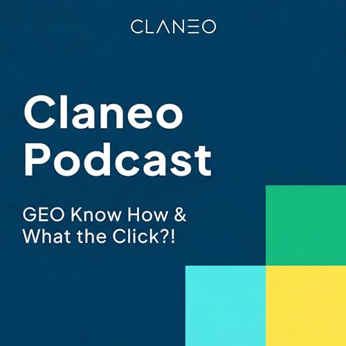 Claneo Podcast: GEO Know How & What the Click?! cover art