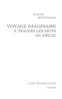 Voyage Imaginaire À Travers Les Mots Du Siècle 2213654530 Book Cover