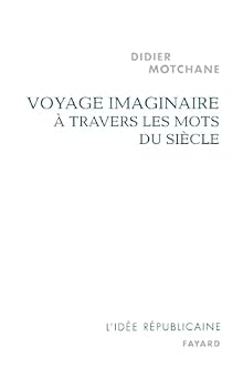 Paperback Voyage imaginaire à travers les mots du siècle [French] Book