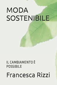 Vedi scheda su Amazon Moda sostenibile: il cambiamento è possibile