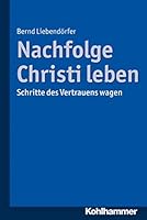 Nachfolge Christi Leben: Schritte Des Vertrauens Wagen 3170326031 Book Cover