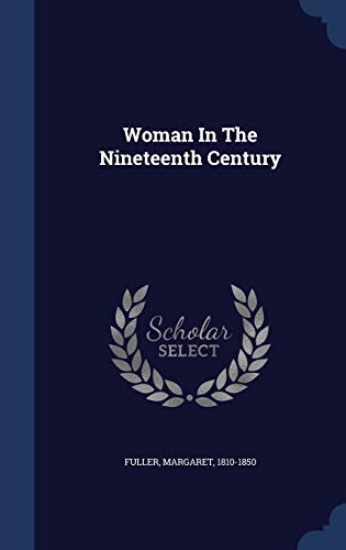 Woman In The Nineteenth Century 1297998723 Book Cover